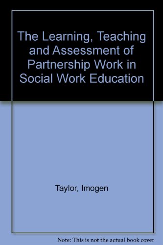 The Learning, Teaching and Assessment of Partnership Work in Social Work Education (9781904812340) by Unknown Author