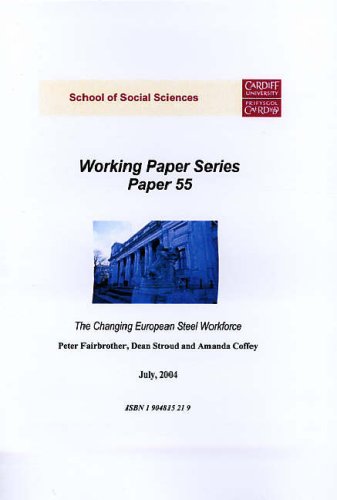 The Changing European Steel Workforce (Working Paper Series) (9781904815211) by Fairbrother, Peter; Stroud, Dean; Coffey, Amanda