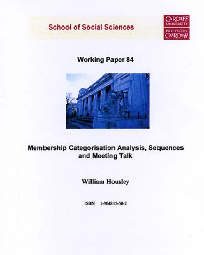 Membership Categorisation Analysis, Sequences and Meeting Talk (Working Paper Series) (9781904815501) by William Housley