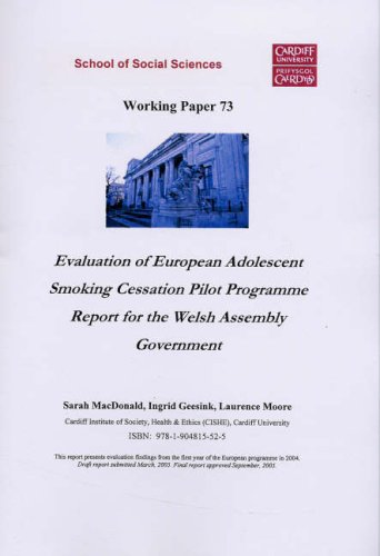 Evaluation of European Adolescent Smoking Cessation Pilot Programme: Report of the Welsh Assembly Government (Working Paper Series) (9781904815525) by MacDonald, Sarah; Geesink, Ingrid; Moore, Laurence