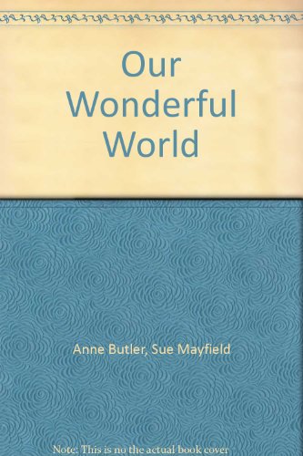 Beispielbild fr Our Wonderful World zum Verkauf von WeBuyBooks