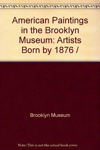 9781904832102: American Paintings in the Brooklyn Museum, Volume 2: Artists Born by 1876 /