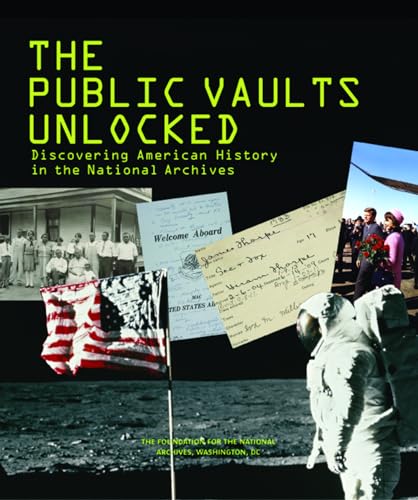 9781904832171: Public Vaults Unlocked, The: Discovering American History in the National Archives: Discovering American History in the National Archives, Washington, D.C.