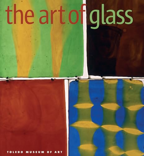 Beispielbild fr The Art of Glass: Toledo Museum of Art zum Verkauf von HPB-Ruby