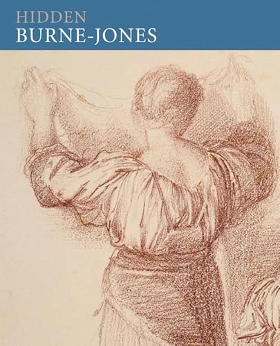 Stock image for Hidden Burne-Jones: Works on Paper by Edward Burne-Jones from Birmingham Museums and Art Gallery for sale by Revaluation Books