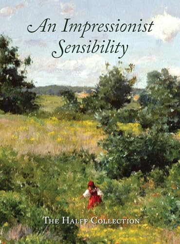 Beispielbild fr An Impressionist Sensibility : The Halff Collection zum Verkauf von Better World Books