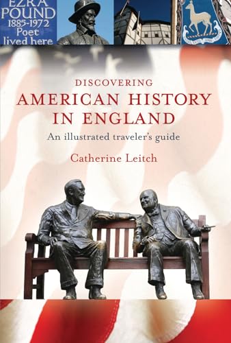 Beispielbild fr Discovering American History in England: An Illustrated Traveller's Guide: An Illustrated Traveler's Guide zum Verkauf von WorldofBooks