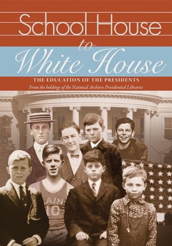 Imagen de archivo de School House to White House : The Education of the Presidents a la venta por Better World Books