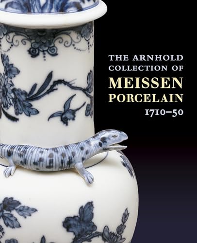 Beispielbild fr The Arnhold Collection of Meissen Porcelain, 1710-50. zum Verkauf von Antiquariat Willi Braunert