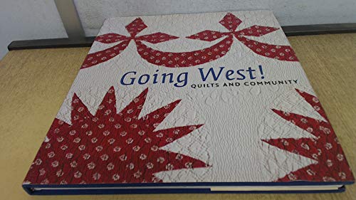 Imagen de archivo de Going West!: Quilts and Community a la venta por Books From California