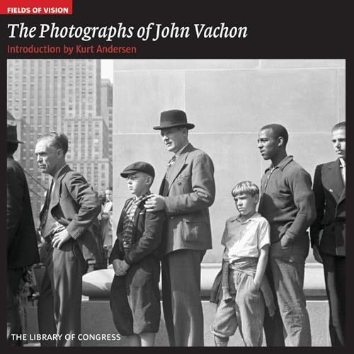 Stock image for The Photographs of John Vachon: The Library of Congress (Fields of Vision, 8) for sale by BooksRun