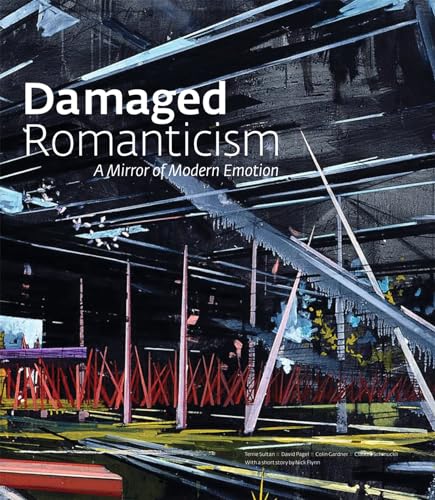 Stock image for Damaged Romanticism: A Mirror of Modern Emotion for sale by Books From California