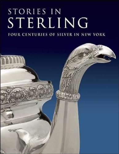 Beispielbild fr Stories in Sterling: Four Centuries of Silver in New York zum Verkauf von St Vincent de Paul of Lane County