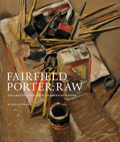 9781904832720: Fairfield Porter: Raw: The Creative Process of an American Master