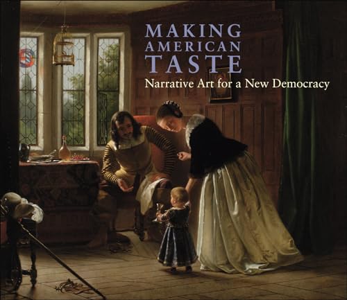 Beispielbild fr Making American Taste : Narrative Art for a New Democracy zum Verkauf von Better World Books