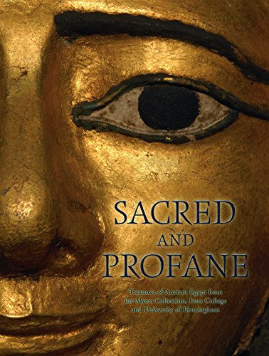 9781904832805: Sacred and Profane: Treasures of Ancient Egypt from the Myers Collection, Eton College and University of Birmingham