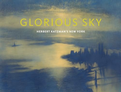 Beispielbild fr Glorious Sky : Herbert Katzman's New York zum Verkauf von Better World Books