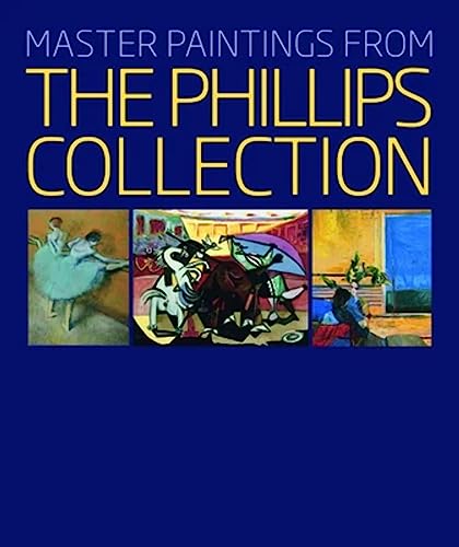 Master Paintings from the Phillips Collection (9781904832928) by Rathbone, Eliza E.; Frank, Susan Behrends