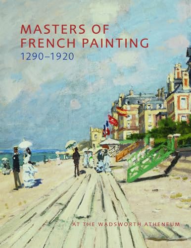 Stock image for Masters of French Painting, 1290-1920: At the Wadsworth Atheneum for sale by Brook Bookstore