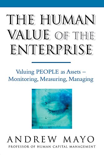 Beispielbild fr The Human Value of the Enterprise: Valuing People as Assets - Monitoring, Measuring, Managing zum Verkauf von Reuseabook