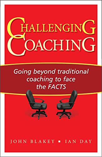 Stock image for Challenging Coaching: Going Beyond Traditional Coaching to Face the FACTS for sale by Goldstone Books