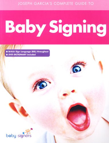 Stock image for Joseph Garcia's Complete Guide to Babysigning for sale by WorldofBooks