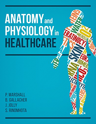 Imagen de archivo de Anatomy and Physiology in Healthcare a la venta por Half Price Books Inc.