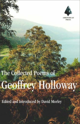 Beispielbild fr The Collected Poems of Geoffrey Holloway: Edited by David Morley zum Verkauf von WorldofBooks