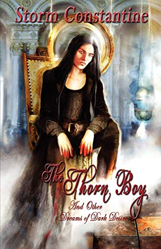 Beispielbild fr The Thorn Boy and Other Tales of Dark Desire zum Verkauf von Half Price Books Inc.