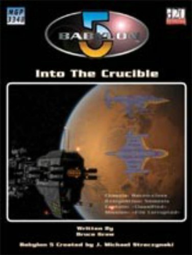 Stock image for Babylon 5: Into The Crucible (Babylon 5 (Mongoose Publishing)) for sale by The Book Spot