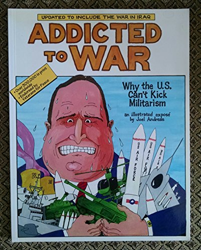 Beispielbild fr Addicted to War : Why the U. S. Can't Kick Militarism zum Verkauf von Better World Books