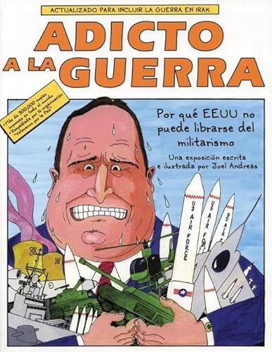 Adicto a la guerra: por queÌ EEUU no puede librarse del militarismo (Spanish Edition) (9781904859024) by Andreas, Joel