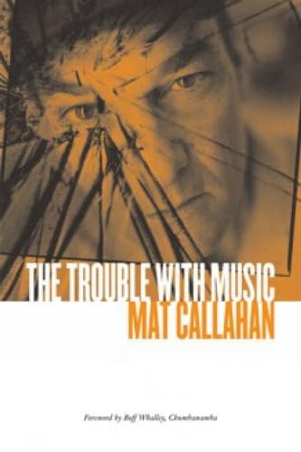 The Trouble with Music (9781904859147) by Callahan, Mat