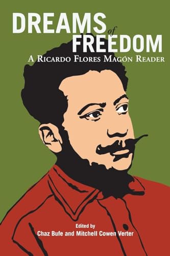 Dreams Of Freedom: A Ricardo Flores Mag=n Reader