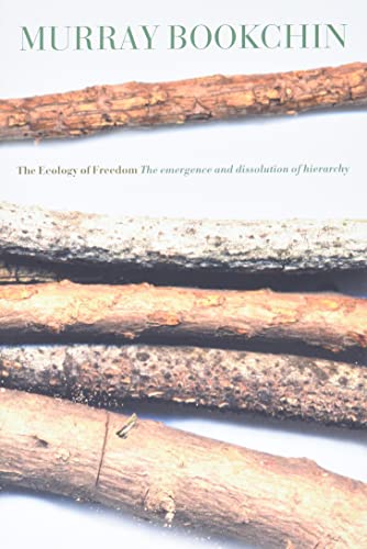 Imagen de archivo de The Ecology of Freedom: The Emergence and Dissolution of Hierarchy a la venta por Goodwill of Colorado