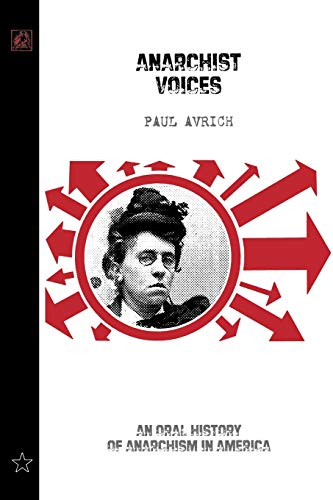 Anarchist Voices: An Oral History of Anarchism in America (Unabridged) (9781904859277) by Avrich, Paul; Pateman, Barry