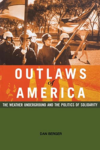 Beispielbild fr Outlaws of America : The Weather Underground and the Politics of Solidarity zum Verkauf von Better World Books