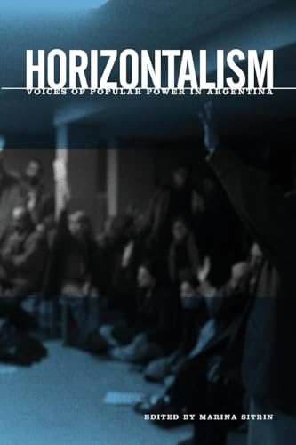 Beispielbild fr Horizontalism: Voices of Popular Power in Argentina zum Verkauf von BooksRun