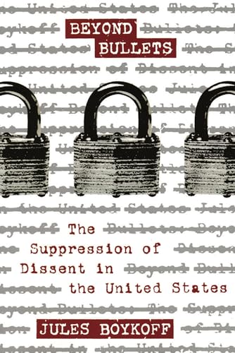 Imagen de archivo de Beyond Bullets : The Suppression of Dissent in the United States a la venta por Better World Books: West