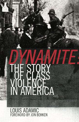 Stock image for Dynamite : The Story of Class Violence in America, 1830-1930 for sale by Better World Books