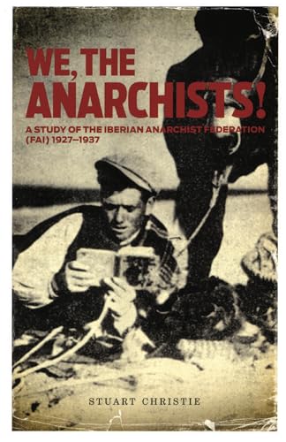 Stock image for We, the Anarchists!: A Study of the Iberian Anarchist Federation (FAI) 1927-1937 for sale by Hoosac River Books