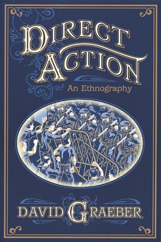 Direct Action: An Ethnography - Graeber, David