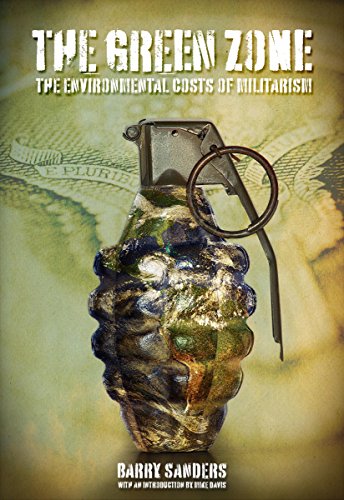 The Green Zone: The Environmental Costs of Militarism (9781904859949) by Sanders, Barry