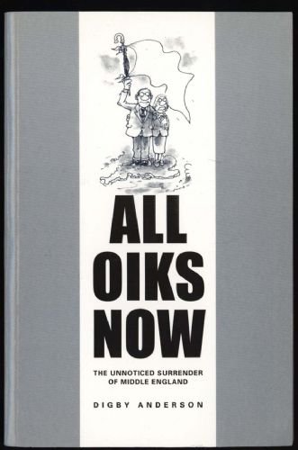 Imagen de archivo de All Oiks Now: The Unnoticed Surrender of Middle England a la venta por WorldofBooks