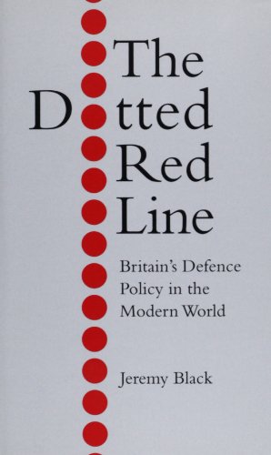 9781904863137: The Dotted Red Line: Britain's Defence Policy in the Modern World