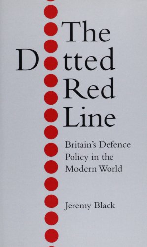 Stock image for The Dotted Red Line: Britain's Defence Policy in the Modern World for sale by medimops