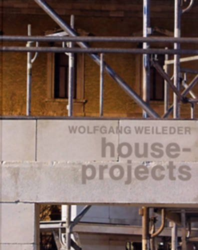 Beispielbild fr Wolfgang Weileder : House - Projects zum Verkauf von GreatBookPrices