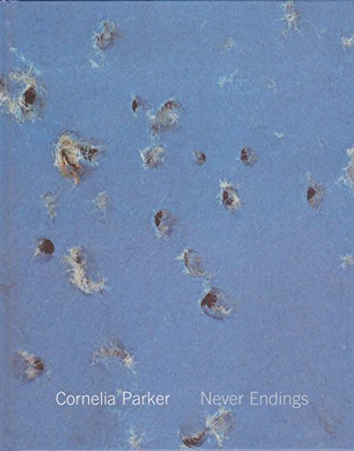 Stock image for Never Endings: Cornelia Parker for sale by WorldofBooks