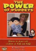 9781904866039: The Power of Puppets: Stories and Practical Ideas to Share with KS1 and KS2