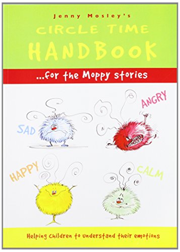 Beispielbild fr A Circle Time Handbook for the Moppy Stories: Helping Children to Understand Their Emotions zum Verkauf von WorldofBooks